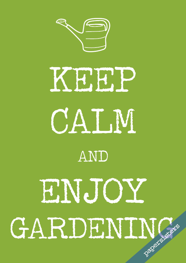 Keep calm enjoy gardening