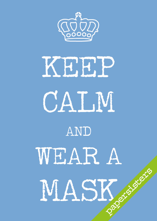 Keep calm… wear a mask * Rarität  Keep calm… wear a mask * Rarität