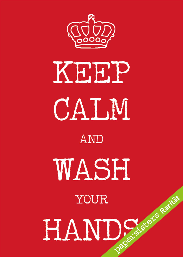Keep calm… wash Hands * Rarität  Keep calm… wash Hands * Rarität