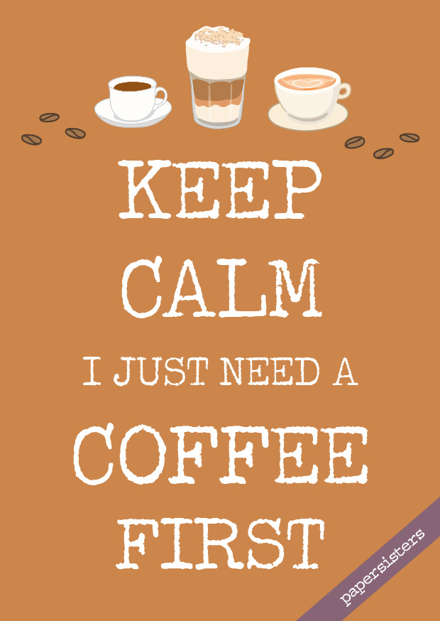 papersisters-Postkarte-postcard-Keep-calm-I-just-need-a-coffee Keep calm need a Coffee