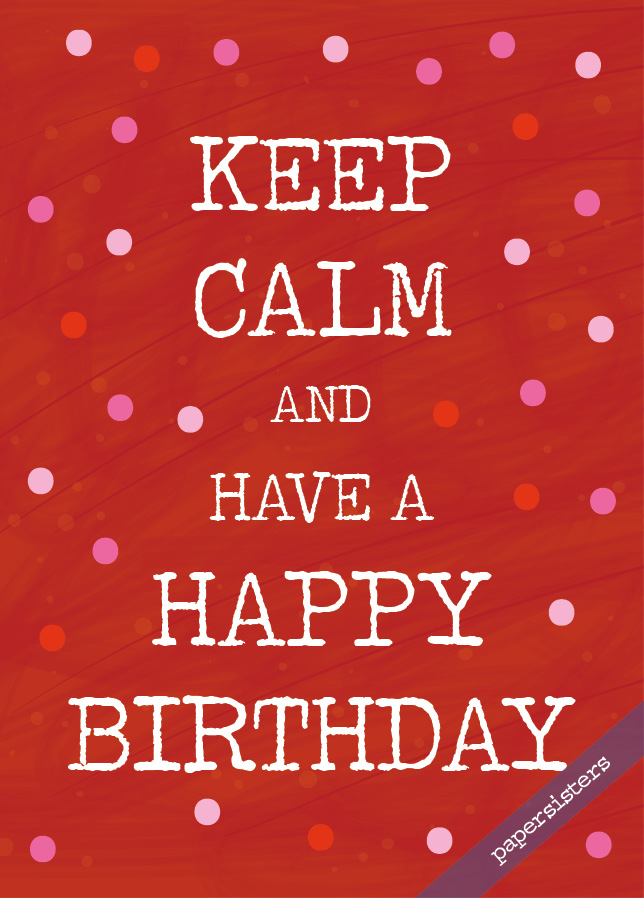 papersisters-Keep-calm-and-Happy-Birthday-red-rot-Postkarte-Postcard Keep calm Happy Birthday red