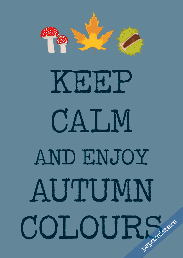 Keep calm autumn colours
