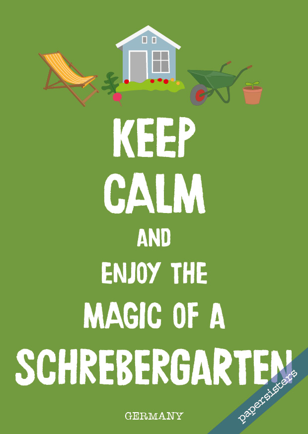 Keep calm Schrebergarten  - No.24