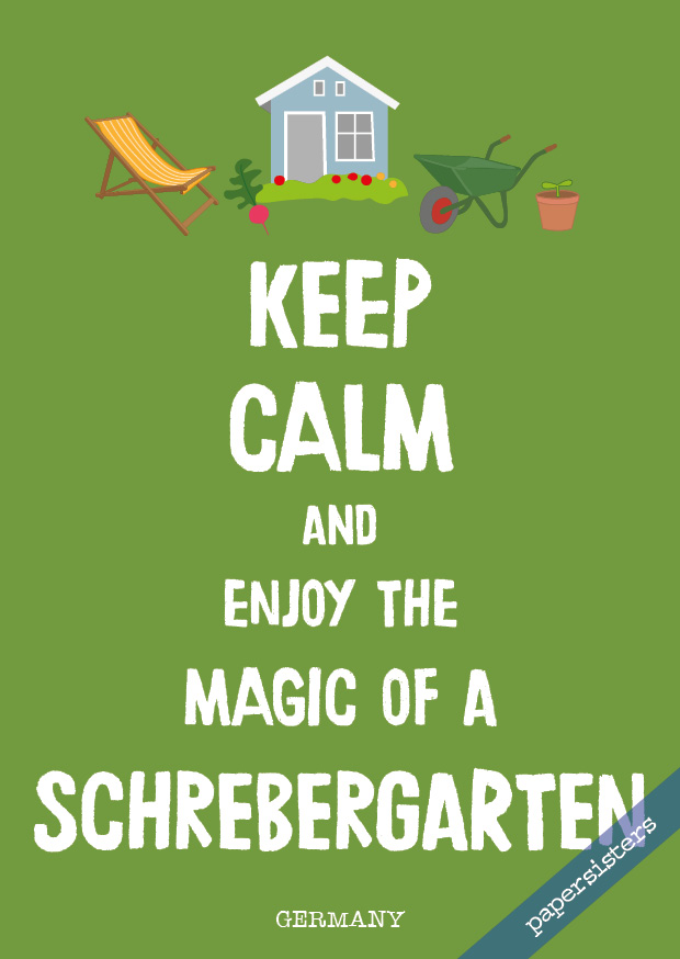 papersisters-keep-calm-and-enjoy-Schrebergarten-24 Keep calm Schrebergarten  - No.24